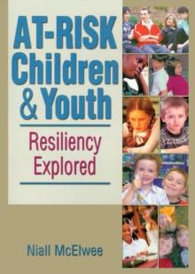 At-Risk Children and Youth : Resiliency Explored