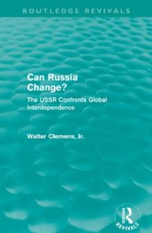 Can Russia Change? (Routledge Revivals) : The USSR confronts Global Interdependence