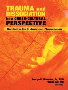 Trauma and Dissociation in a Cross-Cultural Perspective : Not Just a North American Phenomenon