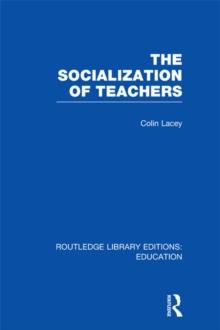 The Socialization of Teachers (RLE Edu N)