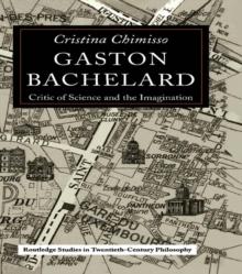 Gaston Bachelard : Critic of Science and the Imagination