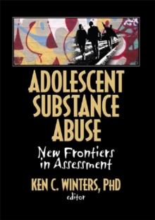 Adolescent Substance Abuse : New Frontiers in Assessment