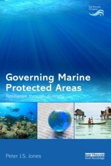 Governing Marine Protected Areas : Resilience through Diversity