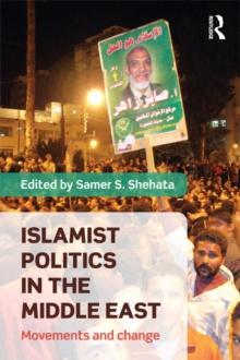 Islamist Politics in the Middle East : Movements and Change