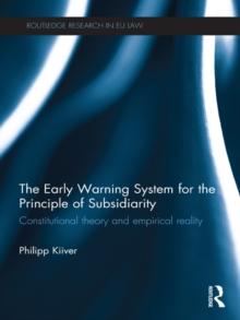 The Early Warning System for the Principle of Subsidiarity : Constitutional Theory and Empirical Reality