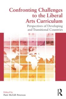 Confronting Challenges to the Liberal Arts Curriculum : Perspectives of Developing and Transitional Countries