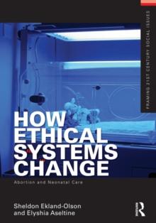 How Ethical Systems Change: Abortion and Neonatal Care