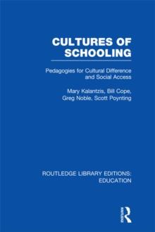 Cultures of Schooling (RLE Edu L Sociology of Education) : Pedagogies for Cultural Difference and Social Access