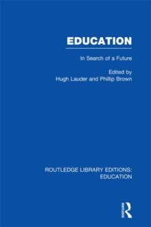 Education  (RLE Edu L Sociology of Education) : In Search of A Future