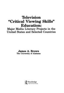 Television ',Critical Viewing Skills', Education : Major Media Literacy Projects in the United States and Selected Countries