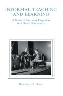 informal Teaching and Learning : A Study of Everyday Cognition in A Greek Community