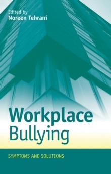 Workplace Bullying : Symptoms and Solutions