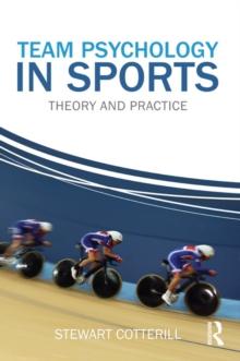 Team Psychology in Sports : Theory and Practice