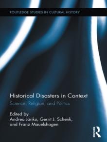 Historical Disasters in Context : Science, Religion, and Politics