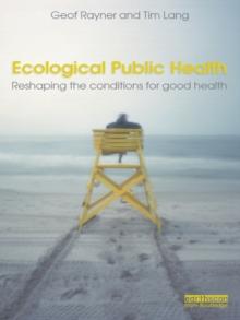 Ecological Public Health : Reshaping the Conditions for Good Health