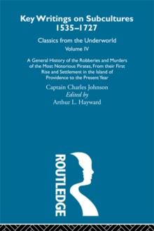 A General History of the Robberies and Murders of the Most Notorious Pirates - from their first rise and settlement in the Island of Providence to the present year : Previously published 1726 and 1927