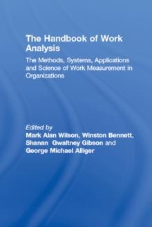 The Handbook of Work Analysis : Methods, Systems, Applications and Science of Work Measurement in Organizations