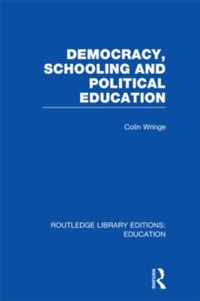 Democracy, Schooling and Political  Education (RLE Edu K)