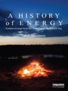 A History of Energy : Northern Europe from the Stone Age to the Present Day