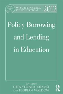 World Yearbook of Education 2012 : Policy Borrowing and Lending in Education