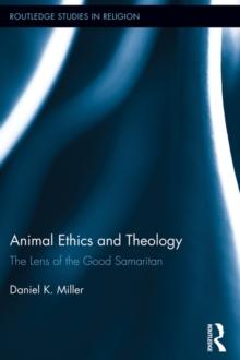 Animal Ethics and Theology : The Lens of the Good Samaritan