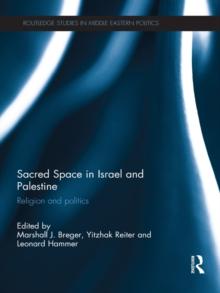 Sacred Space in Israel and Palestine : Religion and Politics