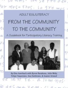 Adult ESL/Literacy From the Community to the Community : A Guidebook for Participatory Literacy Training