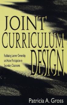 Joint Curriculum Design : Facilitating Learner Ownership and Active Participation in Secondary Classrooms