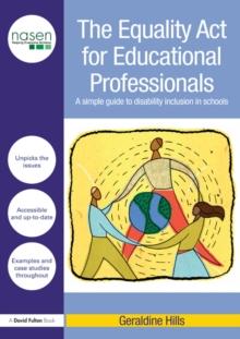 The Equality Act for Educational Professionals : A simple guide to disability inclusion in schools