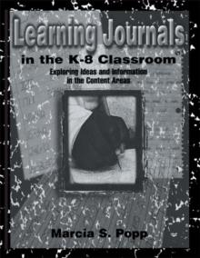 Learning Journals in the K-8 Classroom : Exploring Ideas and information in the Content Areas