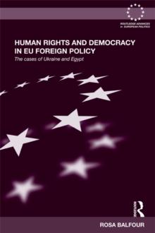 Human Rights and Democracy in EU Foreign Policy : The Cases of Ukraine and Egypt