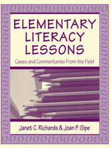 Elementary Literacy Lessons : Cases and Commentaries From the Field