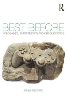 Best Before : Videogames, Supersession and Obsolescence