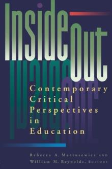 inside/out : Contemporary Critical Perspectives in Education