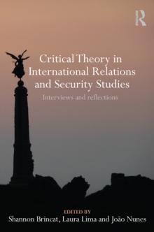 Critical Theory in International Relations and Security Studies : Interviews and Reflections