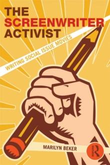 The Screenwriter Activist : Writing Social Issue Movies