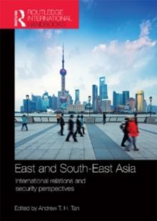 East and South-East Asia : International Relations and Security Perspectives