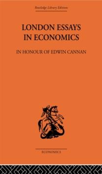 London Essays in Economics: In Honour of Edwin Cannan