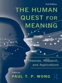 The Human Quest for Meaning : Theories, Research, and Applications