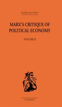 Marx's Critique of Political Economy Volume Two : Intellectual Sources and Evolution