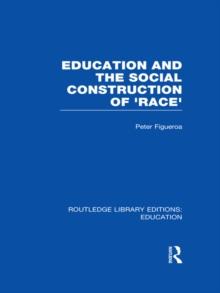 Education and the Social Construction of 'Race' (RLE Edu J)