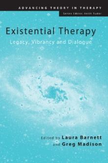 Existential Therapy : Legacy, Vibrancy and Dialogue