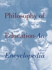 Philosophy of Education : An Encyclopedia