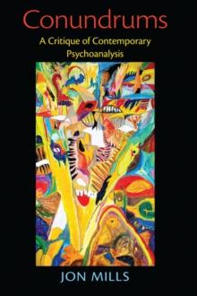 Conundrums : A Critique of Contemporary Psychoanalysis