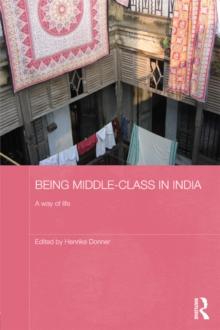 Being Middle-class in India : A Way of Life