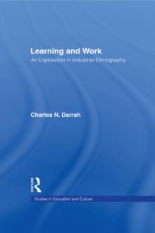 Learning and Work : An Exploration in Industrial Ethnography