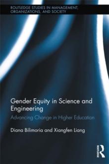 Gender Equity in Science and Engineering : Advancing Change in Higher Education