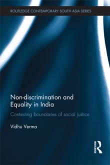 Non-discrimination and Equality in India : Contesting Boundaries of Social Justice