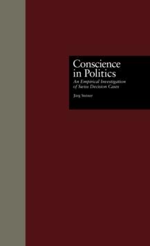 Conscience in Politics : An Empirical Investigation of Swiss Decision Cases