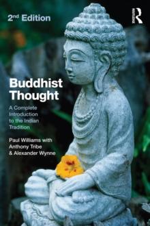 Buddhist Thought : A Complete Introduction to the Indian Tradition